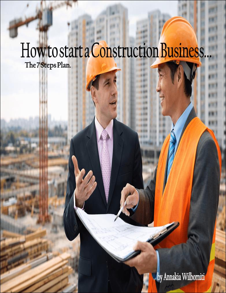 How to start a Construction Business... The 7 Steps Plan.