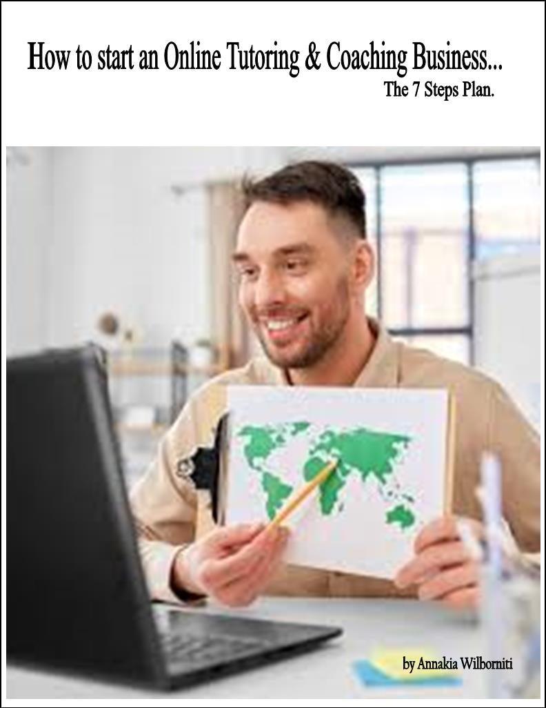 How to start an Online Tutoring and Coaching Business... The 7 Steps Plan.